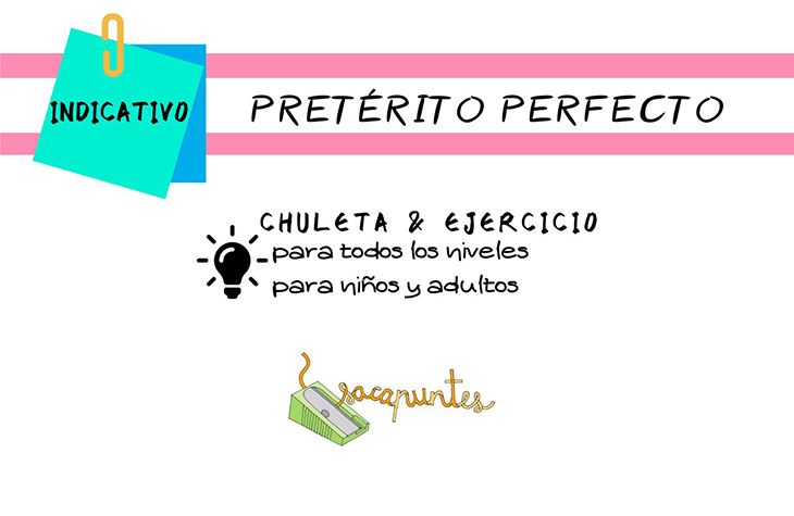 Pretérito Perfecto (Chuleta y Ejercicios)